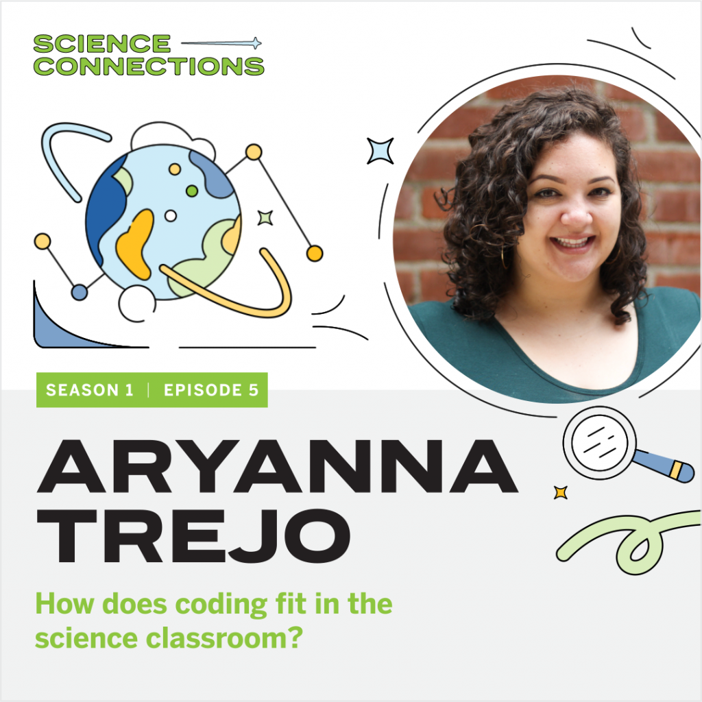 Podcast cover titled "Science Connections" featuring Aryanna Trejo, Season 1, Episode 5. It includes abstract illustrations of a globe and telescope, discussing coding in the science classroom.
