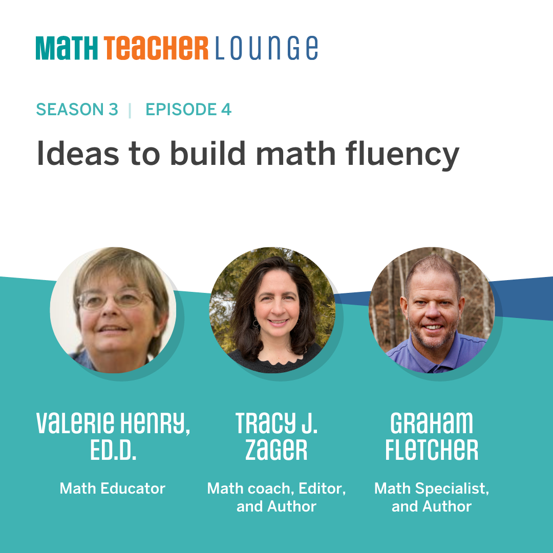 Promotional image for "Math Teacher Lounge" Season 3, Episode 4 titled "Ideas to Build Math Fluency," featuring Valerie Henry, Tracy J. Zager, and Graham Fletcher.