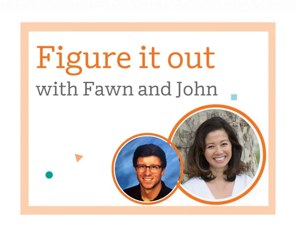 Promotional graphic with the text “Figure it out with Fawn and John” and photos of a smiling man and woman in circular frames.
