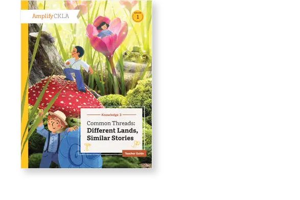 Cover of "Common Threads: Different Lands, Similar Stories" by Amplify CKLA. Features illustrations of children sitting on a red mushroom and standing near a large flower.