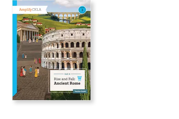 Illustration of Ancient Rome with people in togas, Colosseum, aqueduct, hills, and buildings. Text reads "Amplify CKLA, Unit 4, Rise and Fall: Ancient Rome, Teacher Guide.