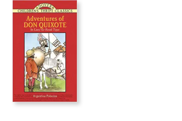 Cover of "Adventures of Don Quixote" shows a man in armor on a horse facing a windmill. It's labeled as a Dover Children's Thrift Classic, with easy-to-read type and by Argentine Palacios.