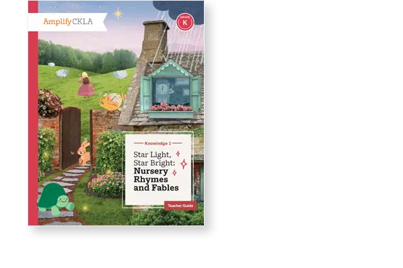 Book cover for "Star Light, Star Bright: Nursery Rhymes and Fables, Teacher Guide." Features illustrations of animals, a house, and a garden. Amplify CKLA logo is visible.