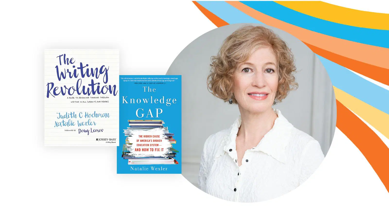 A woman with short curly hair in a white shirt is shown next to two book covers: "The Writing Revolution" and "The Knowledge Gap." Colorful stripes are in the background.