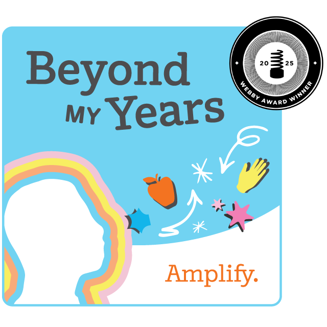 A colorful graphic for an educational podcast with the text "Beyond My Years" and "Amplify." It features a rainbow silhouette, an apple, stars, and a "2025 Webby Award Winner" badge.