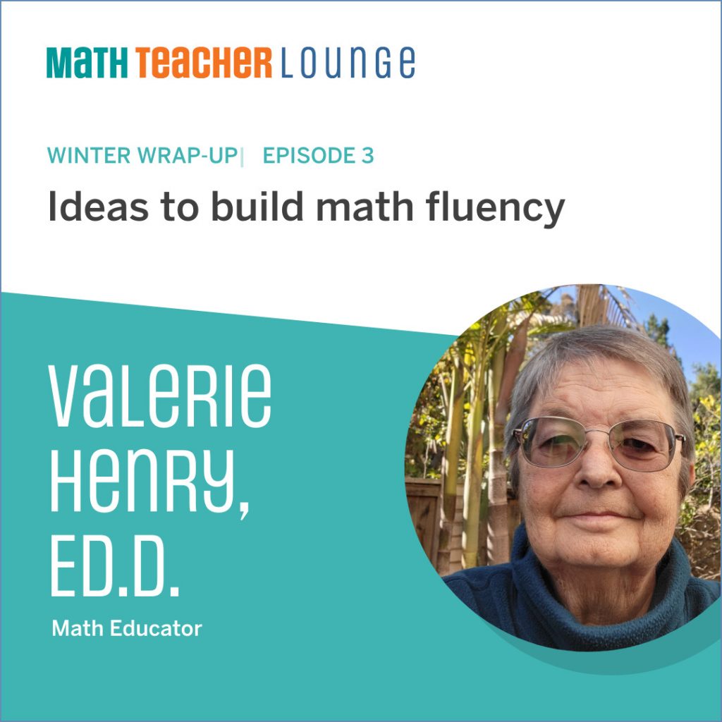 Promotional graphic for "Math Teacher Lounge" episode featuring Valerie Henry, Ed.D., on ideas to build math fluency, with a photo of Valerie Henry in the bottom right corner.