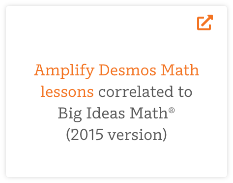 Text on image: "Amplify Desmos Math lessons correlated to Big Ideas Math (2015 version).