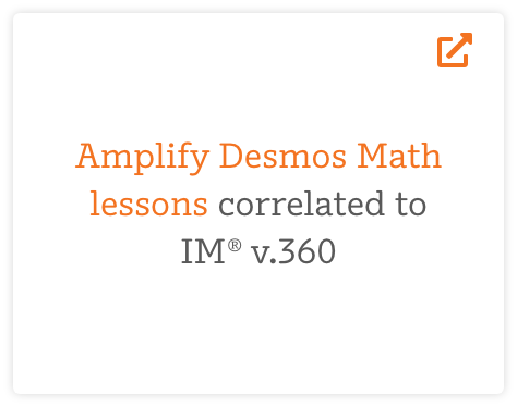 Text reading "Amplify Desmos Math lessons correlated to IM® v.360" with an orange diagonal arrow icon in the top right corner.