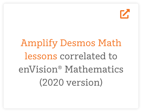 Card showing text: "Amplify Desmos Math lessons correlated to enVision Mathematics (2020 version)" with an orange external link icon.