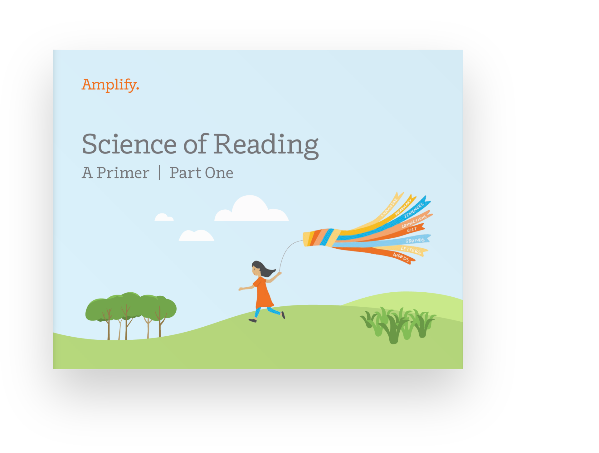 Cover image of "Science of Reading: A Primer | Part One" by Amplify. It depicts a person running with a colorful kite in a grassy landscape with trees and a cloudy sky.