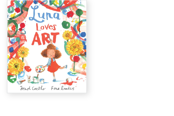 Book cover of "Luna Loves Art" by Joseph Coelho and Fiona Lumbers, featuring a girl with art supplies and colorful splashes.