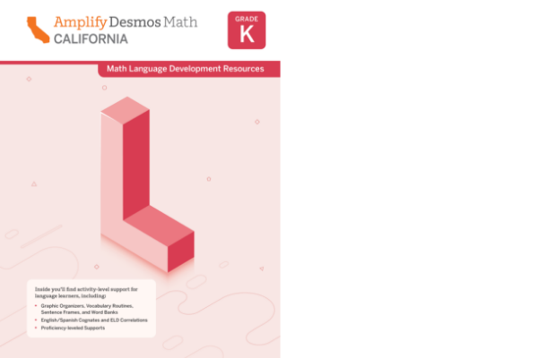 Cover of "Amplify Desmos Math California Grade K" featuring a 3D letter "L" and section about Math Language Development Resources.