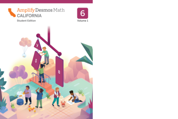 Illustrated cover of "Amplify Desmos Math California Student Edition, Grade 6, Volume 1" showing students interacting with math symbols in an outdoor setting.