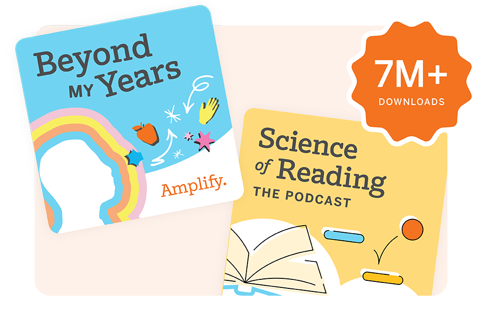 Two podcast covers: "Beyond My Years" with colorful graphics and "Science of Reading: The Podcast" with book and sun illustrations; a badge reads "7M+ downloads.