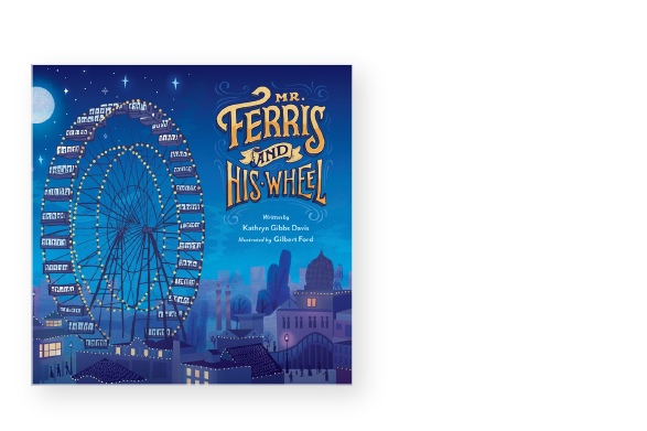 Illustrated book cover titled "Mr. Ferris and His Wheel" by Kathryn Gibbs Davis, depicting a Ferris wheel against a starry night backdrop.