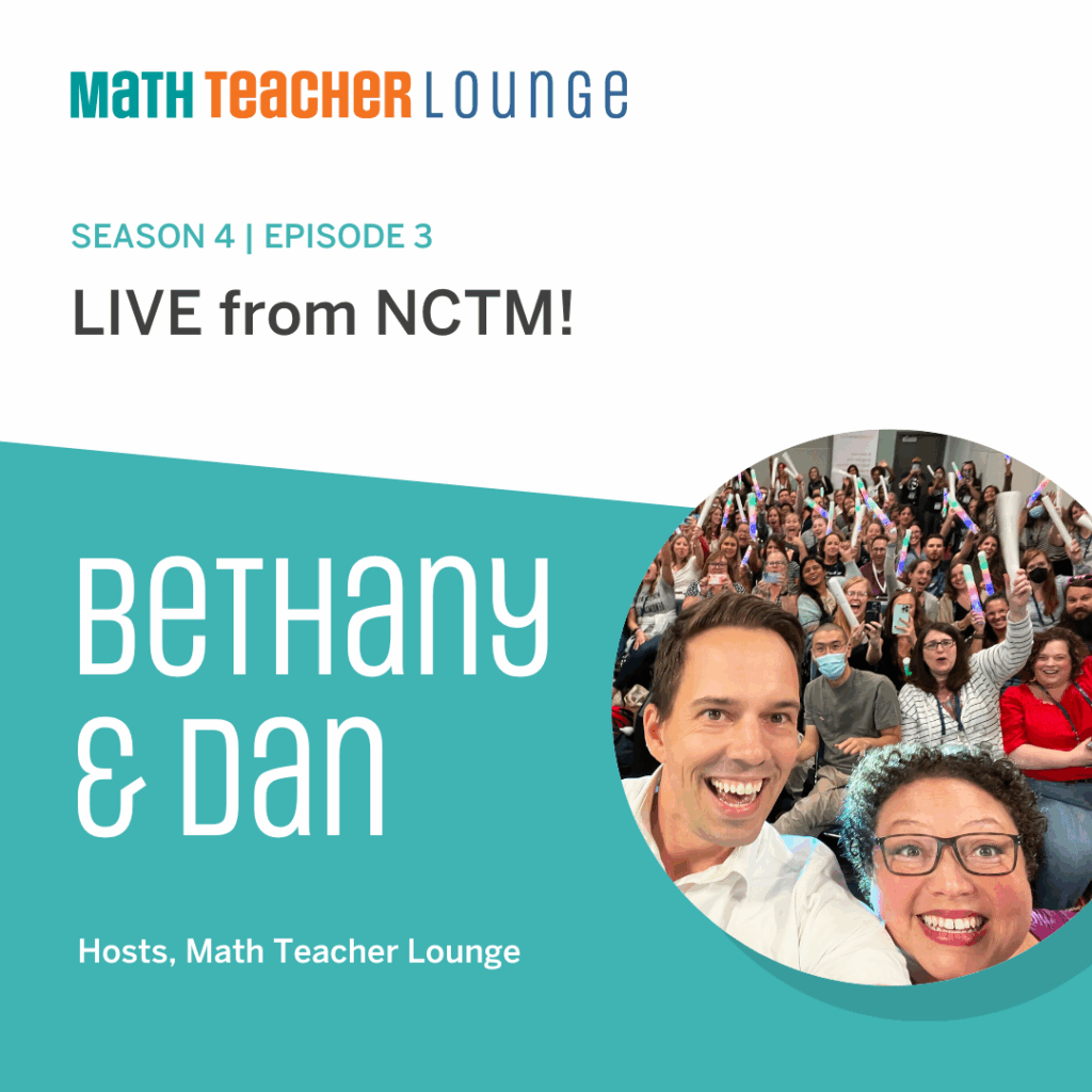 Hosts Bethany and Dan, both smiling, in a promotional image for the "Math Teacher Lounge" podcast, Season 4 Episode 3, titled "Live from NCTM!" with an