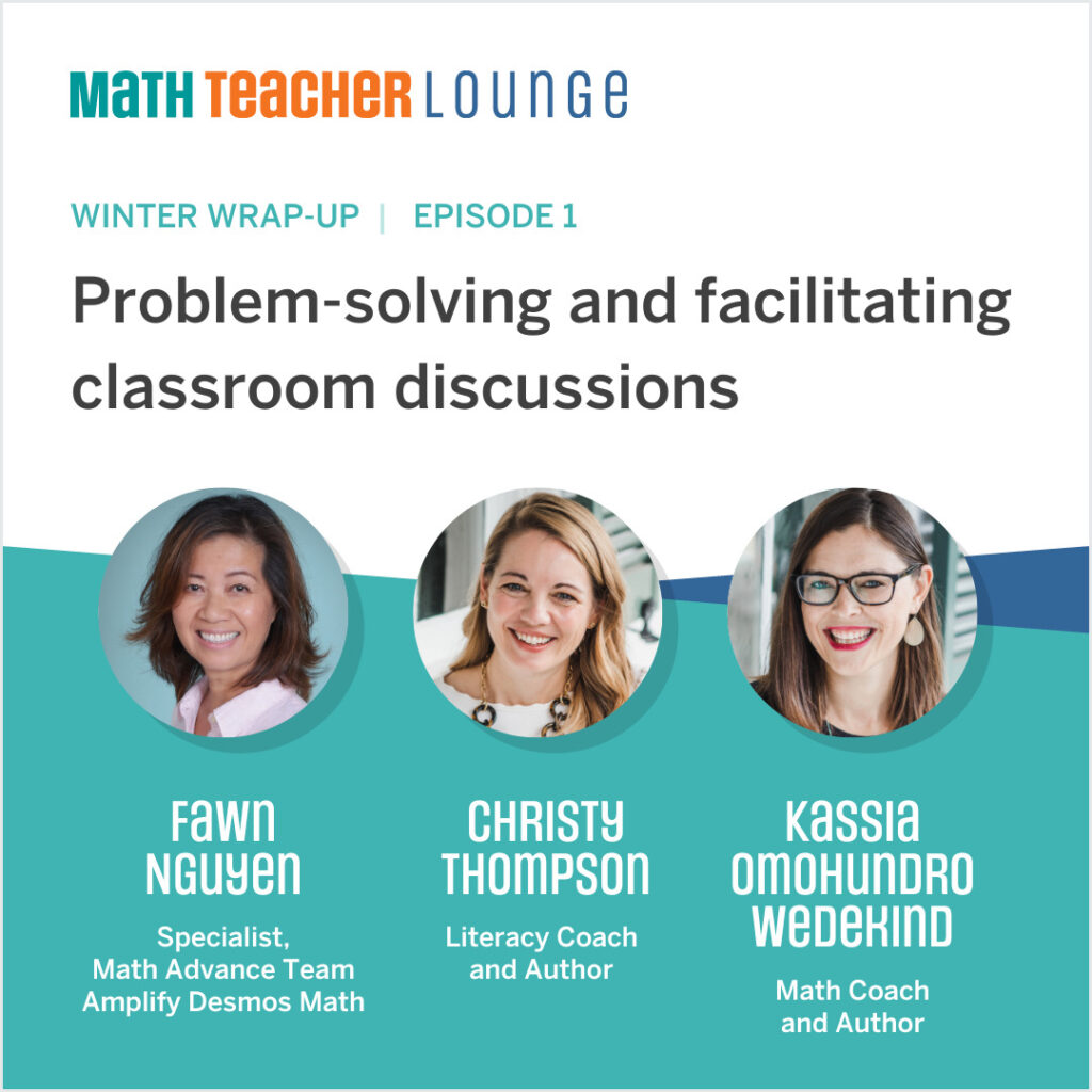 Promotional graphic for Math Teacher Lounge podcast, episode 1, featuring Fawn Nguyen, Christy Thompson, and Kassia Omohundro Wedekind discussing classroom problem-solving and discussions.