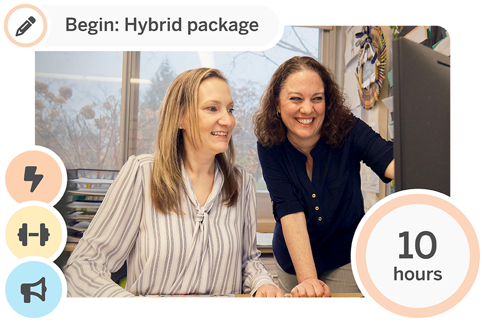 Two women smile while looking at a computer monitor in an office. A graphic overlay reads “Begin: Hybrid package” and “10 hours,” with icons for power, fitness, and communication.